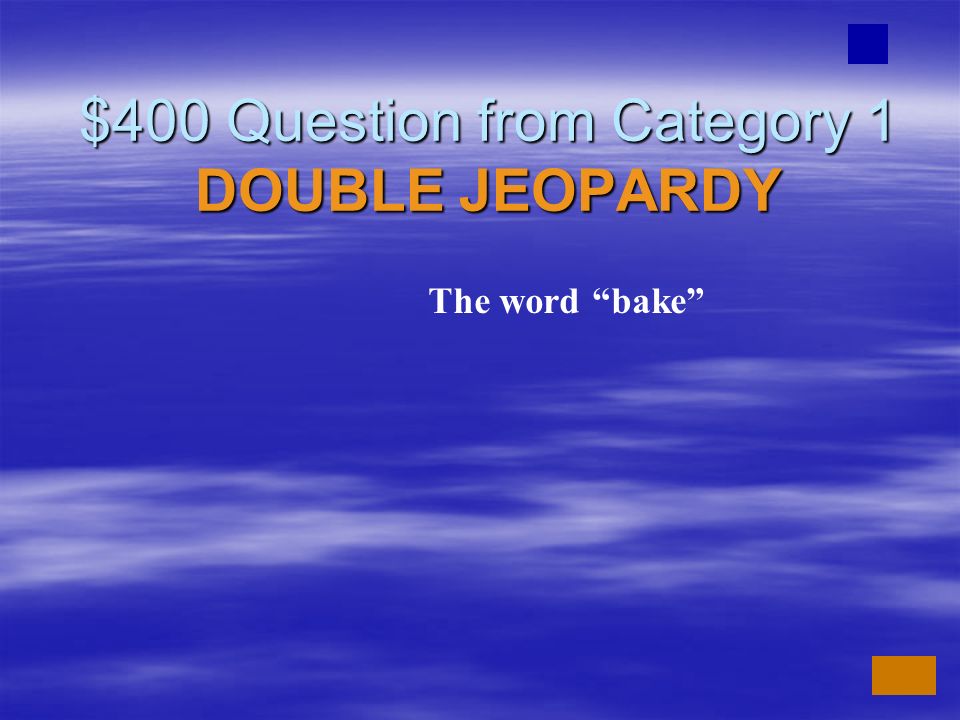 $400 Question from Category 1 DOUBLE JEOPARDY