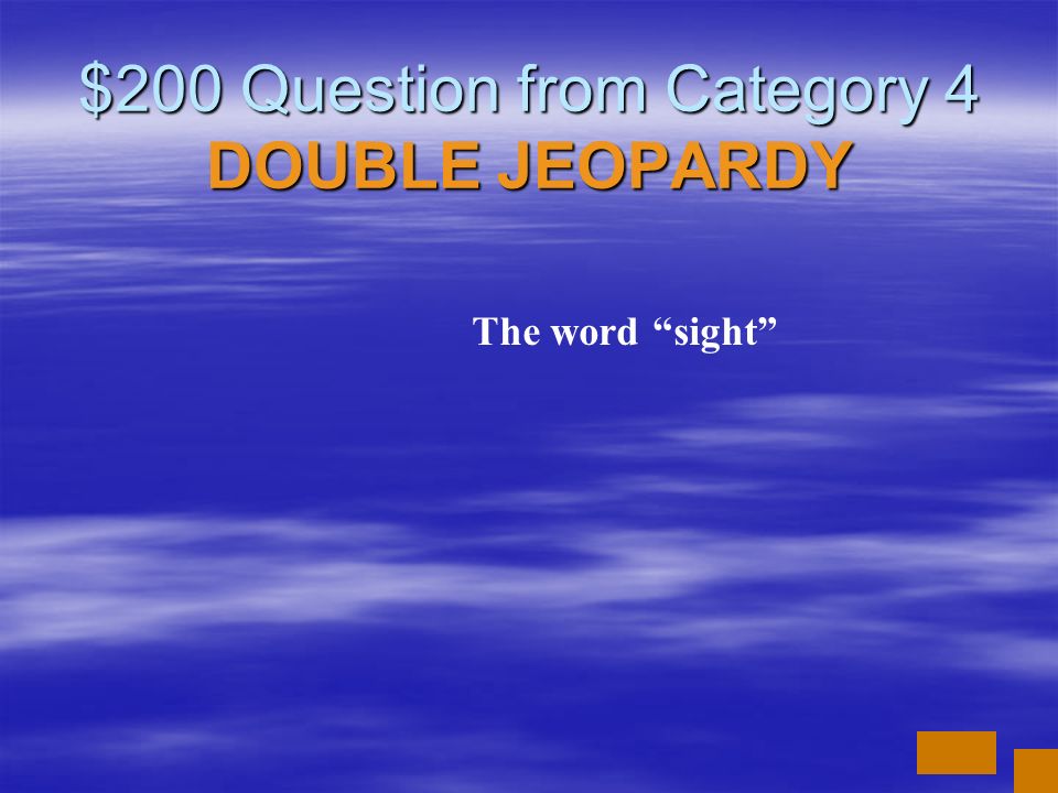 $200 Question from Category 4 DOUBLE JEOPARDY