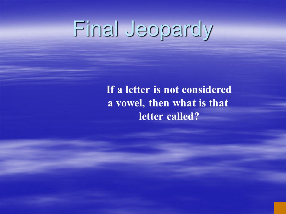 If a letter is not considered a vowel, then what is that