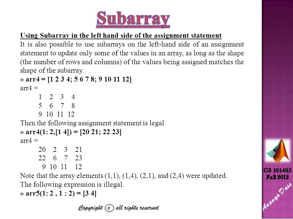 Subarray Using Subarray in the left hand side of the assignment statement.