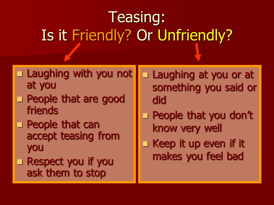 Teasing: Is it Friendly Or Unfriendly