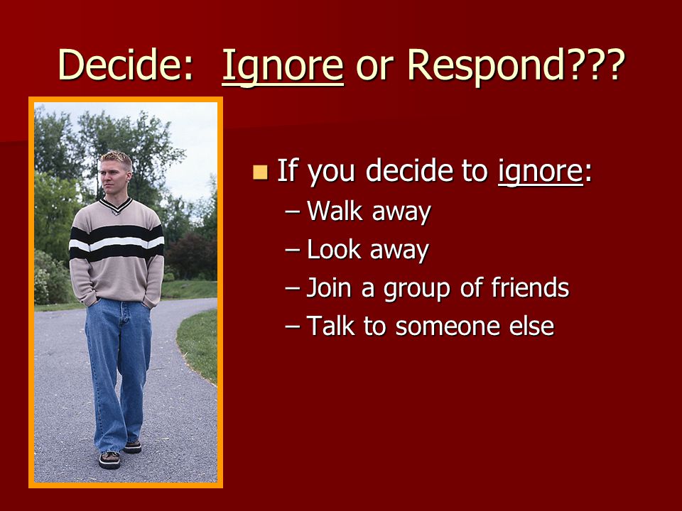 Decide: Ignore or Respond