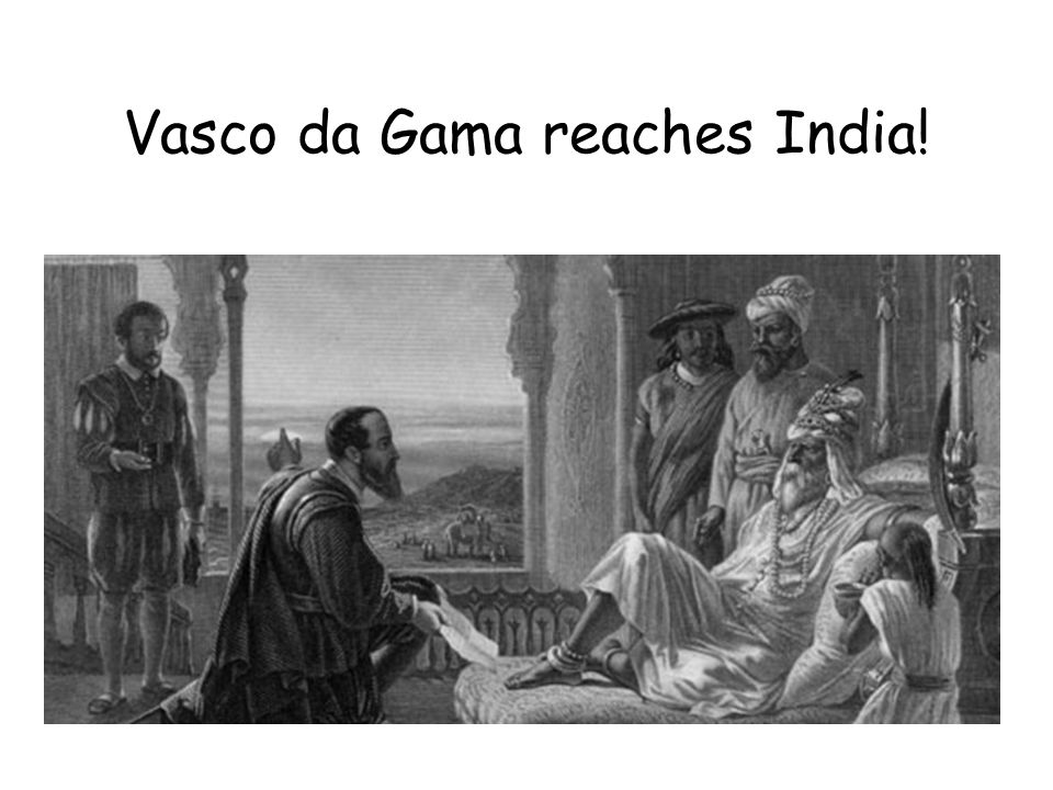 Vasco da Gama reaches India!