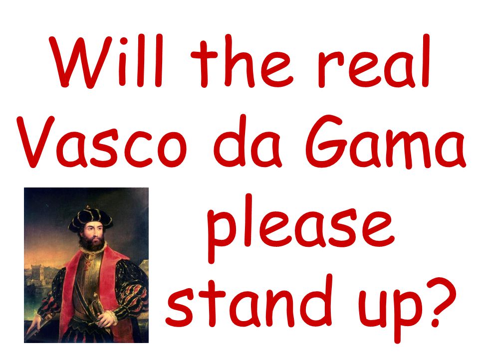 Will the real Vasco da Gama