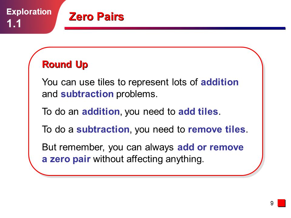Exploration 1.1. Zero Pairs. Round Up. You can use tiles to represent lots of addition and subtraction problems.