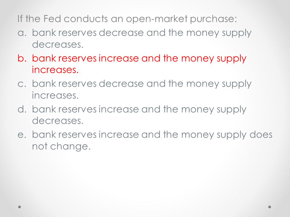 If the Fed conducts an open-market purchase: