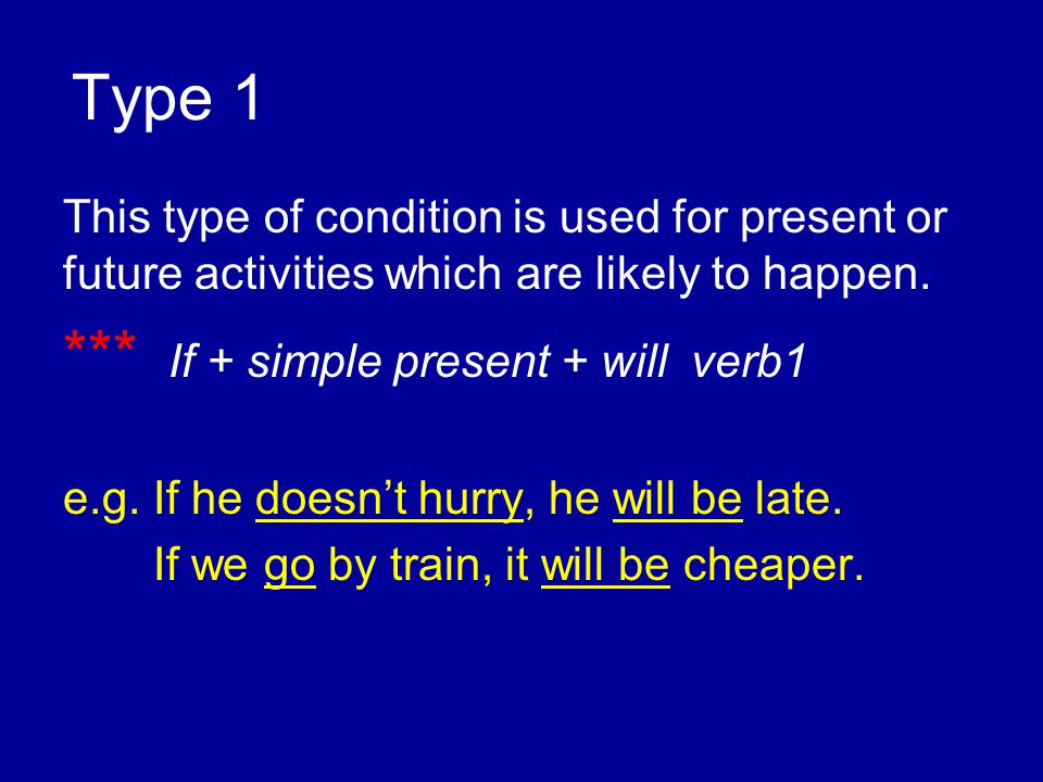 *** If + simple present + will verb1