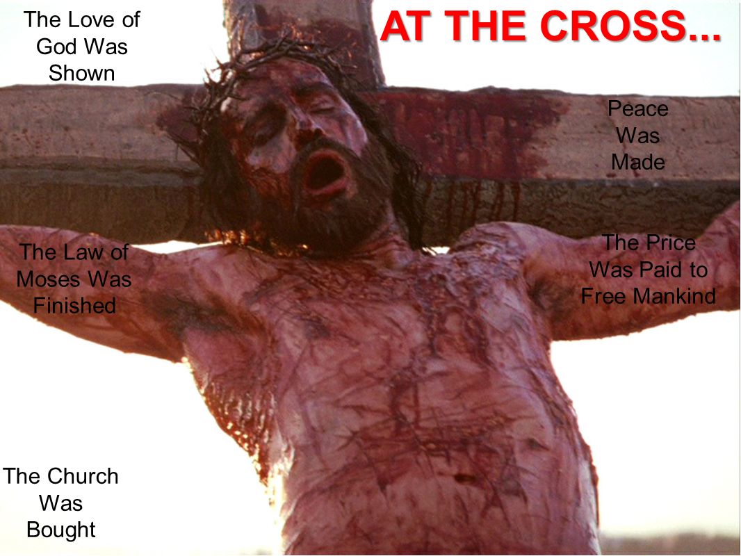 AT THE CROSS... The Love of God Was Shown Peace Was Made