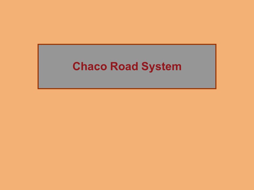 Chaco Road System The Rise of Chaco Canyon