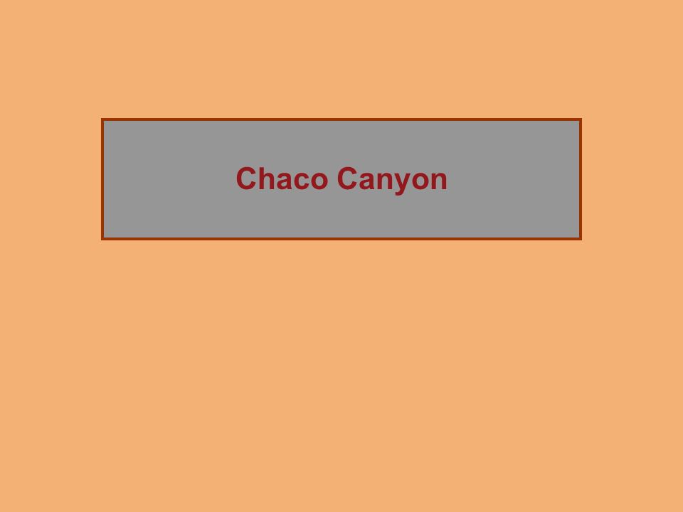 Chaco Canyon The Rise of Chaco Canyon