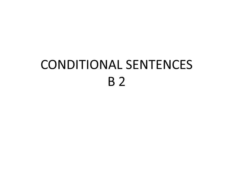 CONDITIONAL SENTENCES B 2