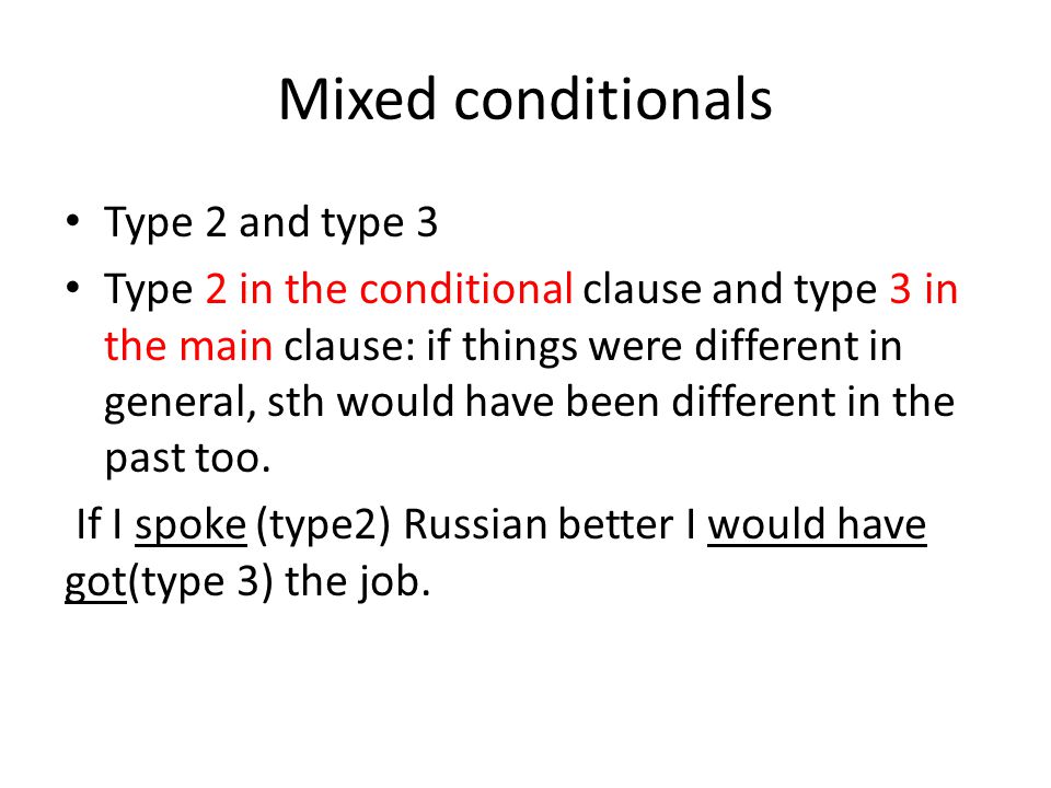 Mixed conditionals Type 2 and type 3