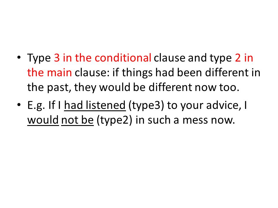 Type 3 in the conditional clause and type 2 in the main clause: if things had been different in the past, they would be different now too.