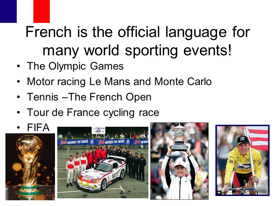 French is the official language for many world sporting events!