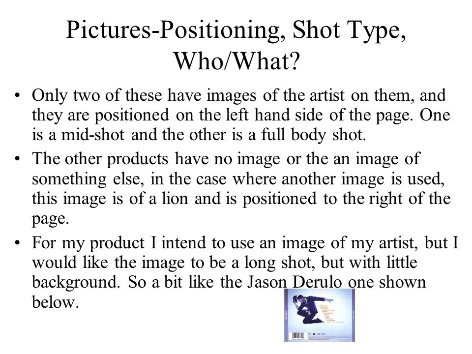 Pictures-Positioning, Shot Type, Who/What