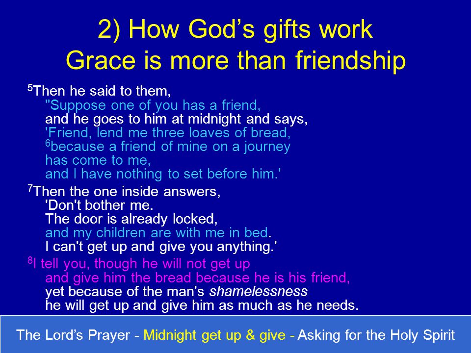 2) How God’s gifts work Grace is more than friendship