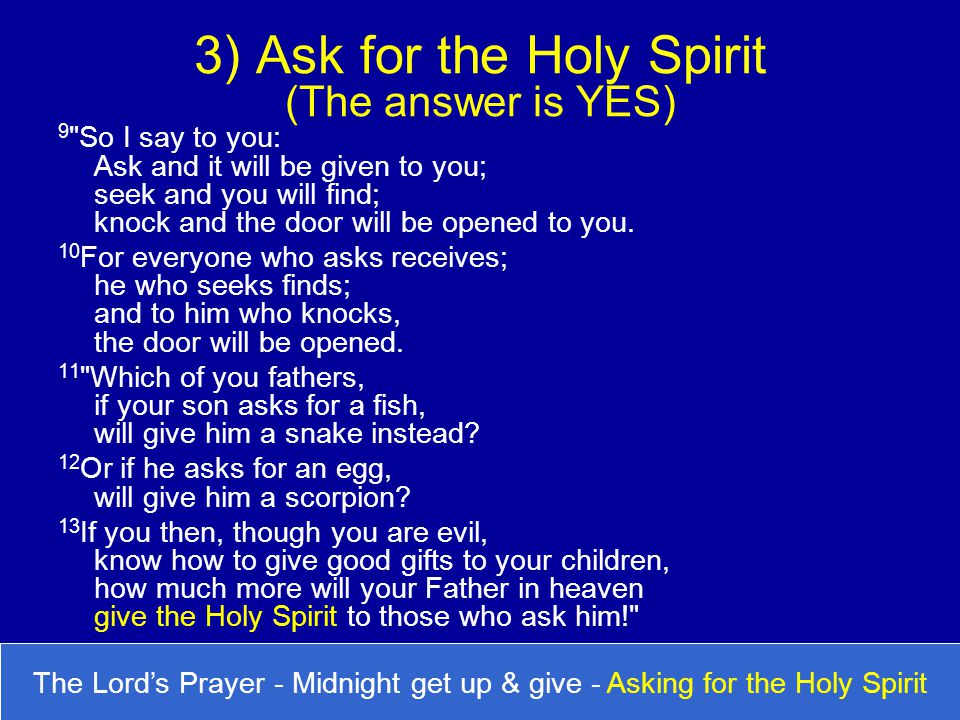 3) Ask for the Holy Spirit (The answer is YES)