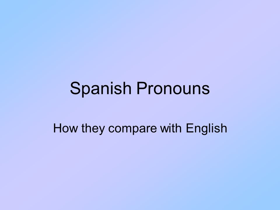How they compare with English