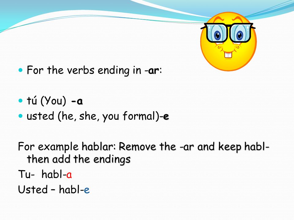 For the verbs ending in -ar: