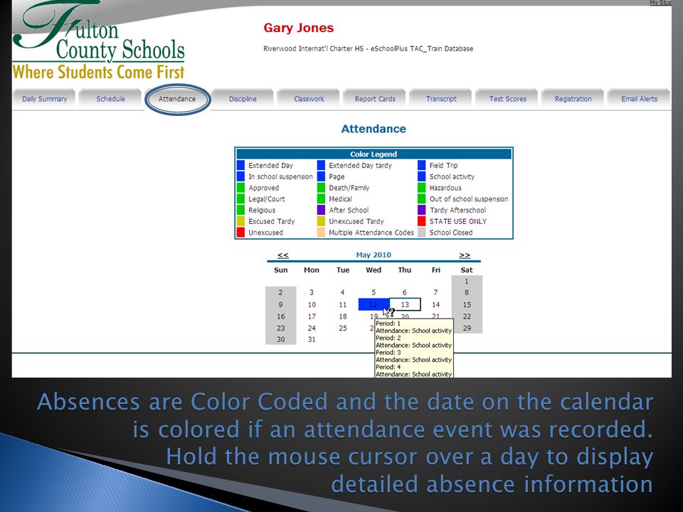 Absences are Color Coded and the date on the calendar is colored if an attendance event was recorded.