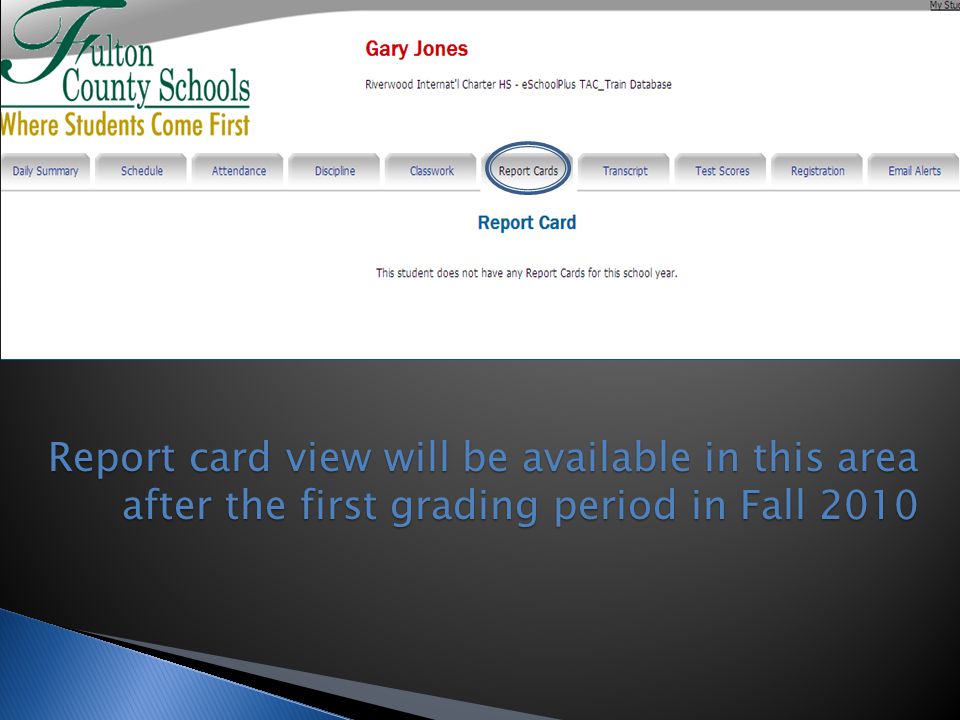Report card view will be available in this area after the first grading period in Fall 2010