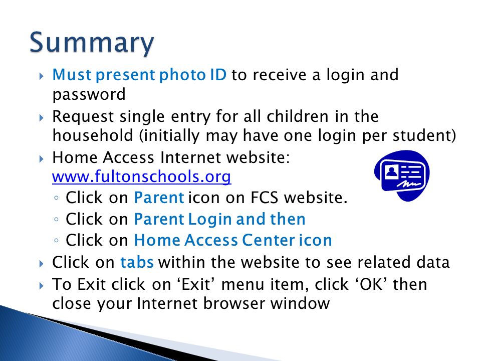 Summary Must present photo ID to receive a login and password