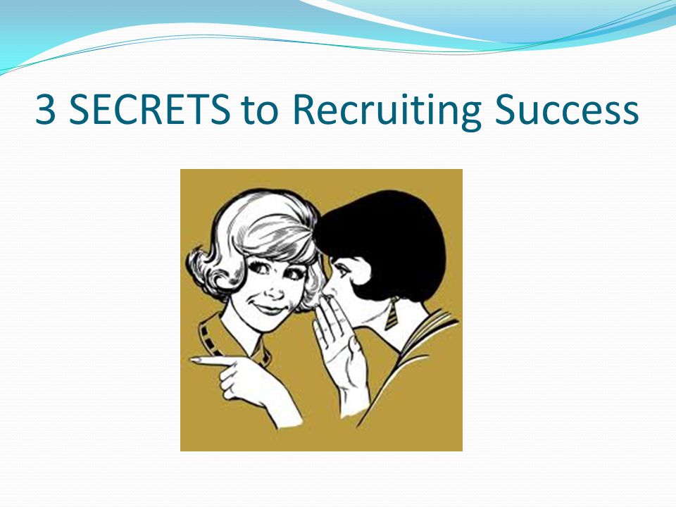 3 SECRETS to Recruiting Success