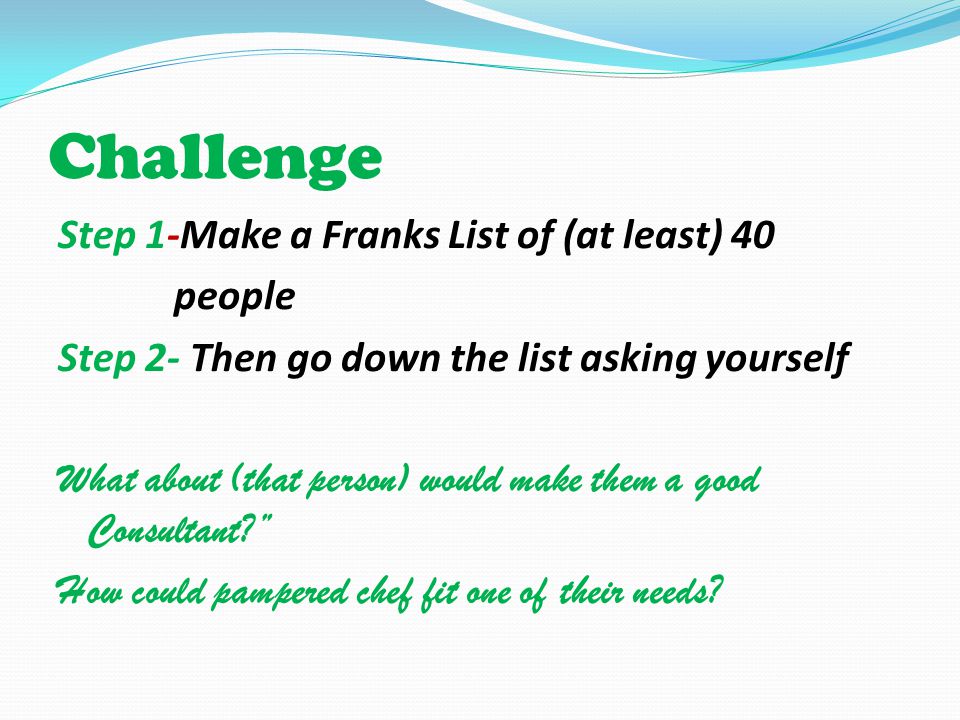 Challenge Step 1-Make a Franks List of (at least) 40 people