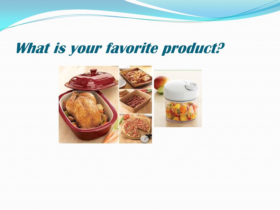 What is your favorite product