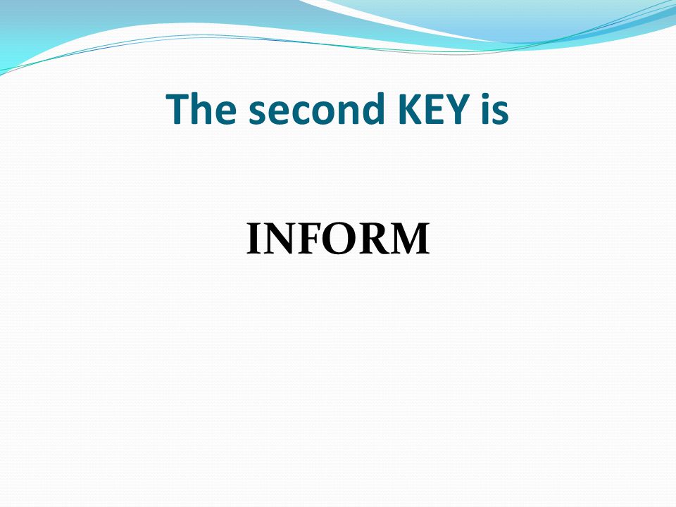 The second KEY is INFORM
