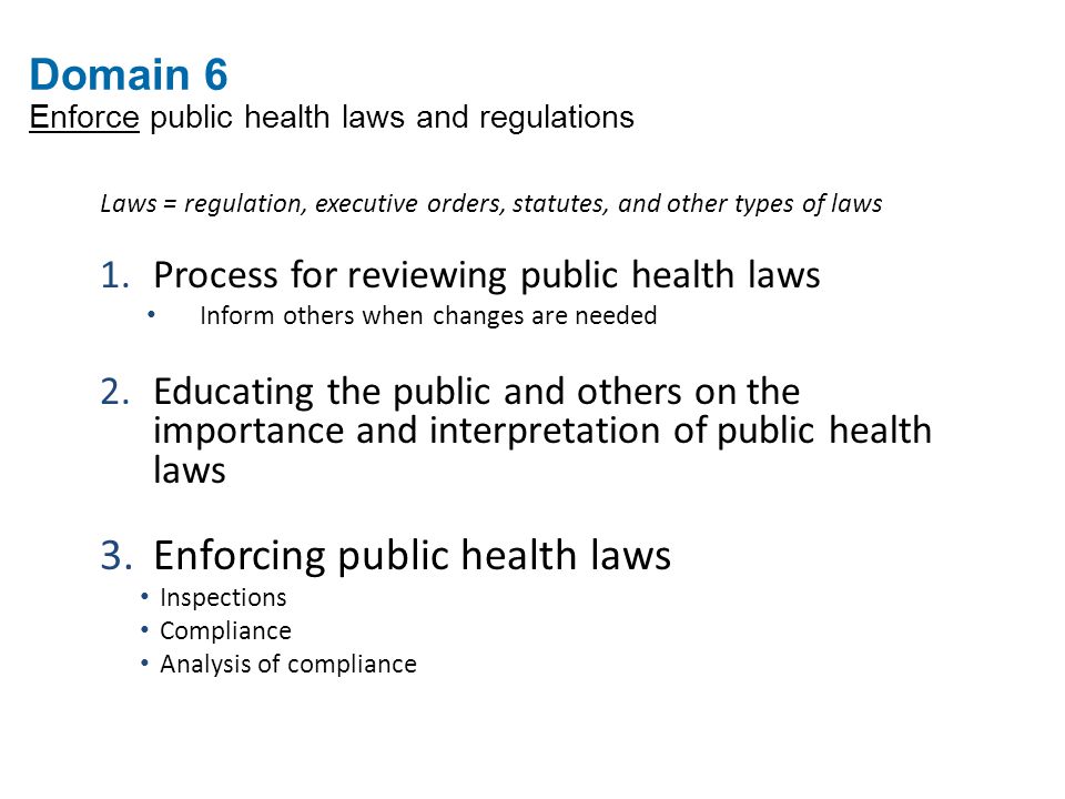 Domain 6 Enforce public health laws and regulations