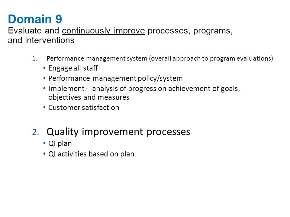 Domain 9 Evaluate and continuously improve processes, programs, and interventions
