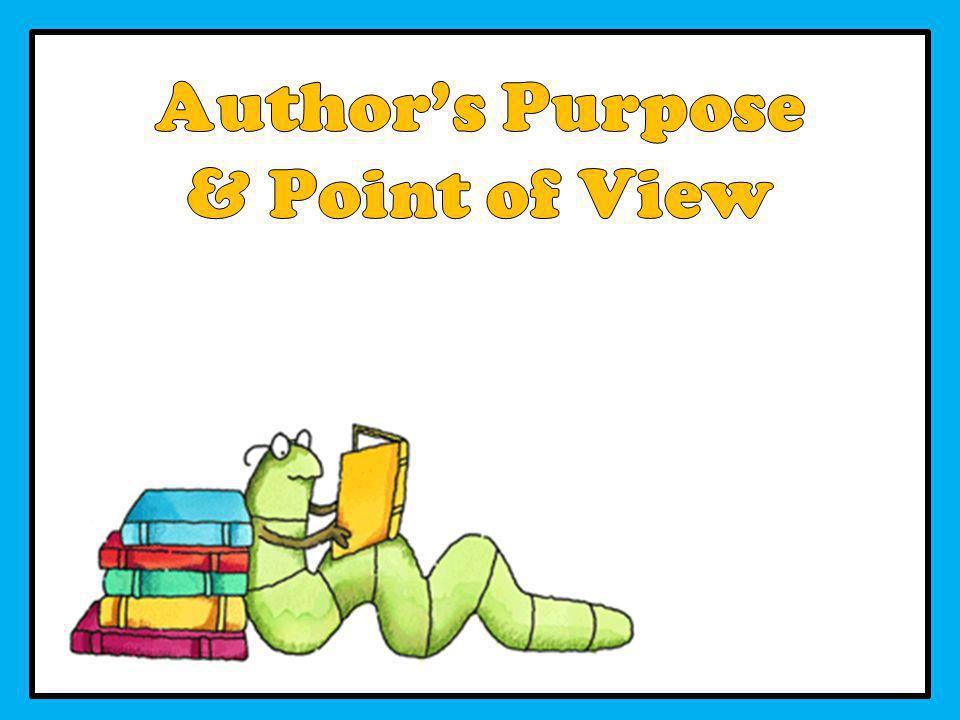 Author’s Purpose & Point of View