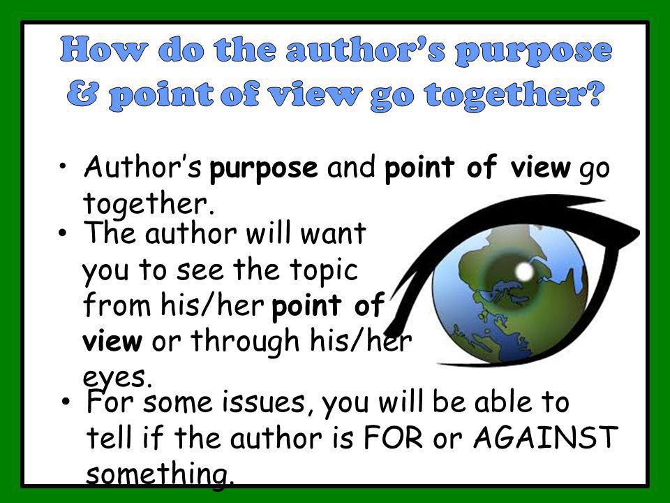 How do the author’s purpose & point of view go together