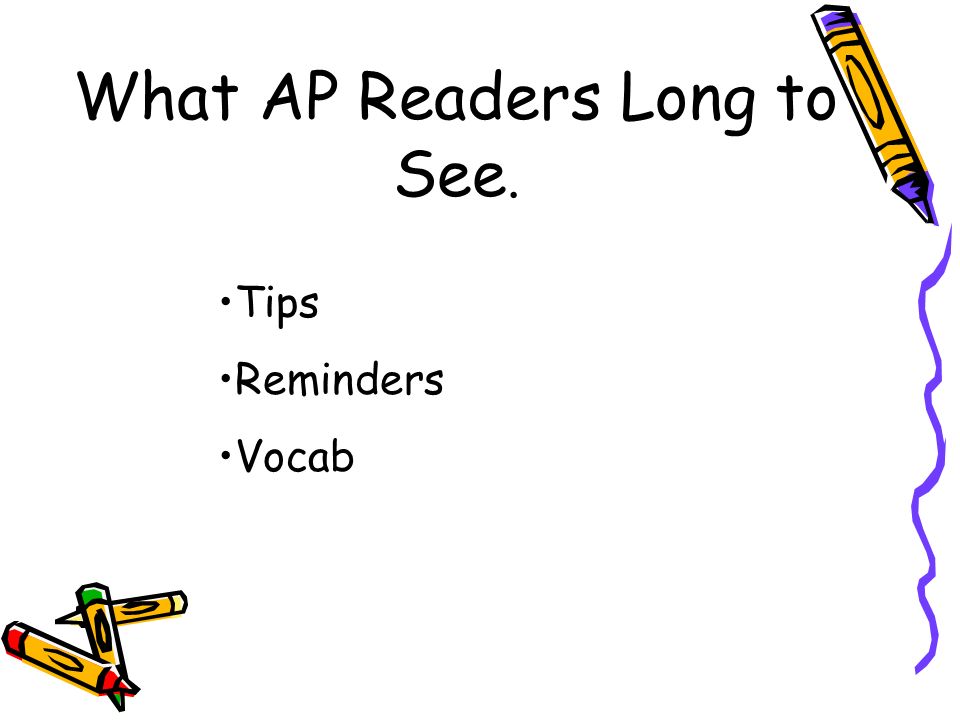 What AP Readers Long to See.