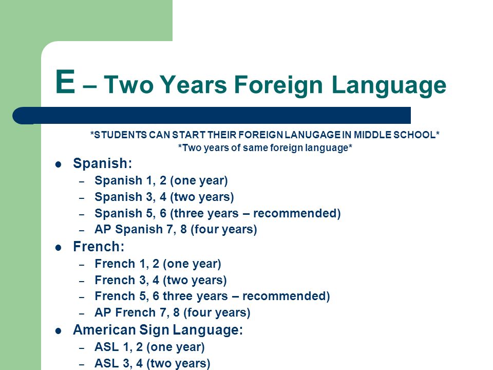 E – Two Years Foreign Language