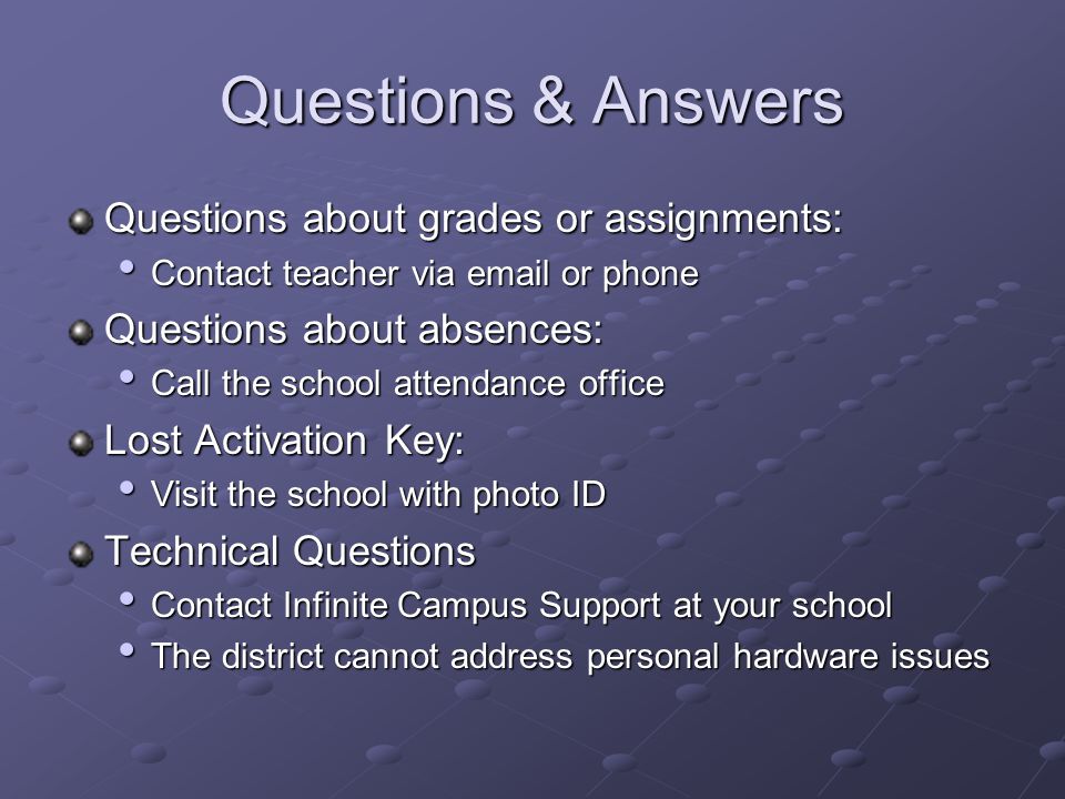 Questions & Answers Questions about grades or assignments: