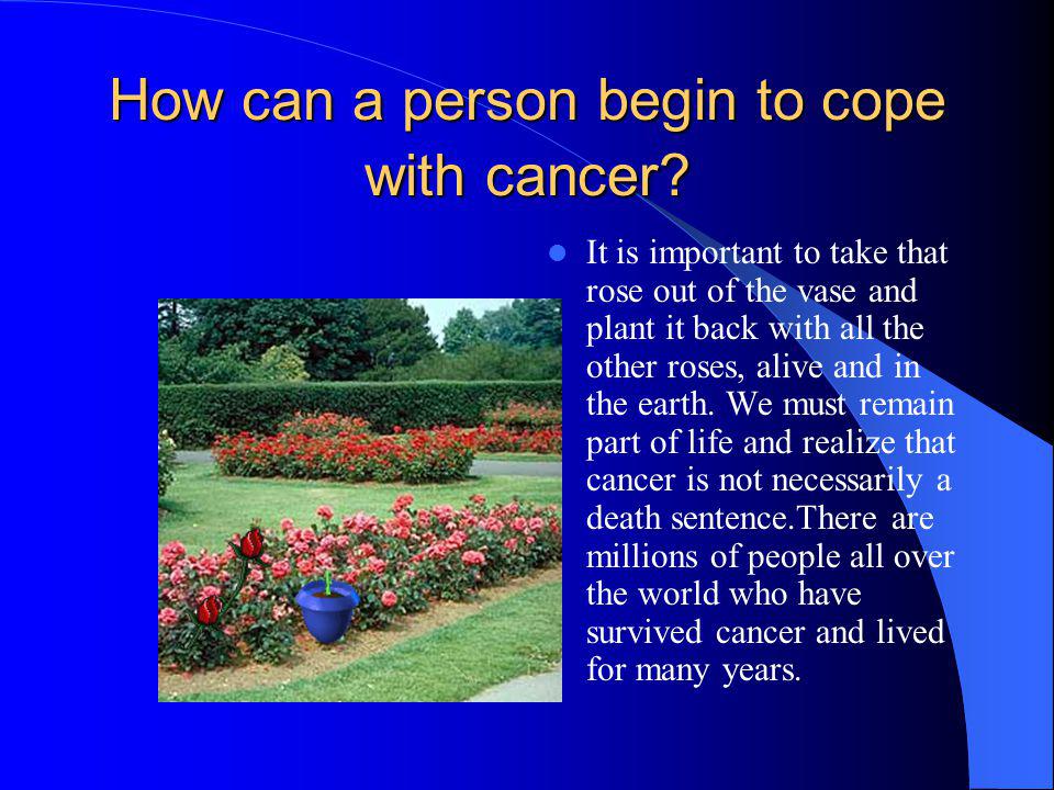 How can a person begin to cope with cancer