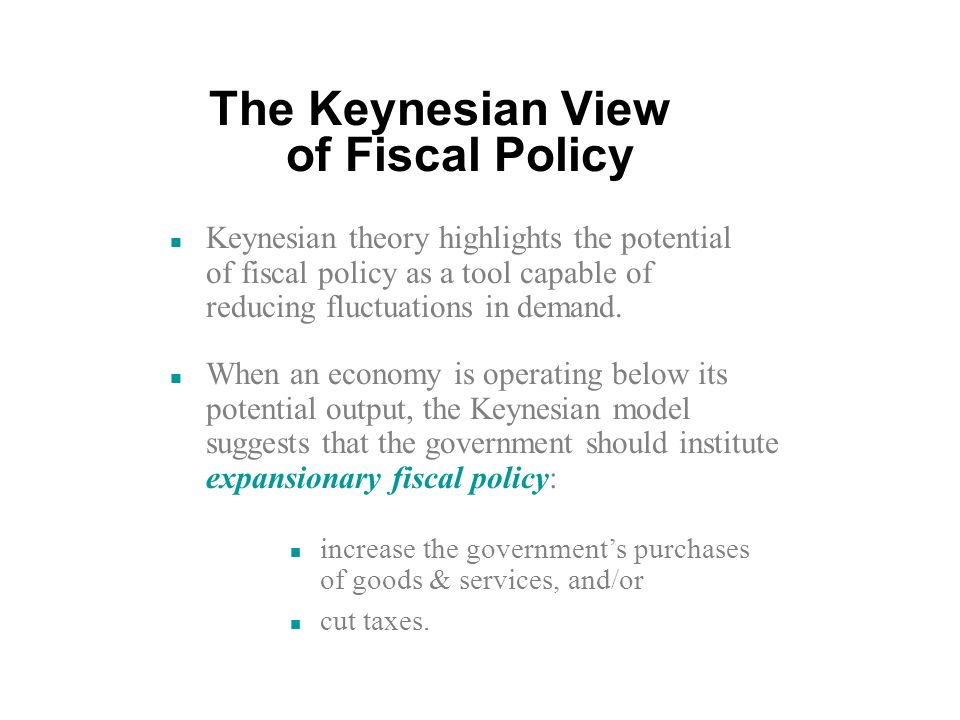 The Keynesian View of Fiscal Policy