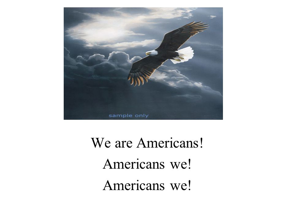 We are Americans! Americans we!