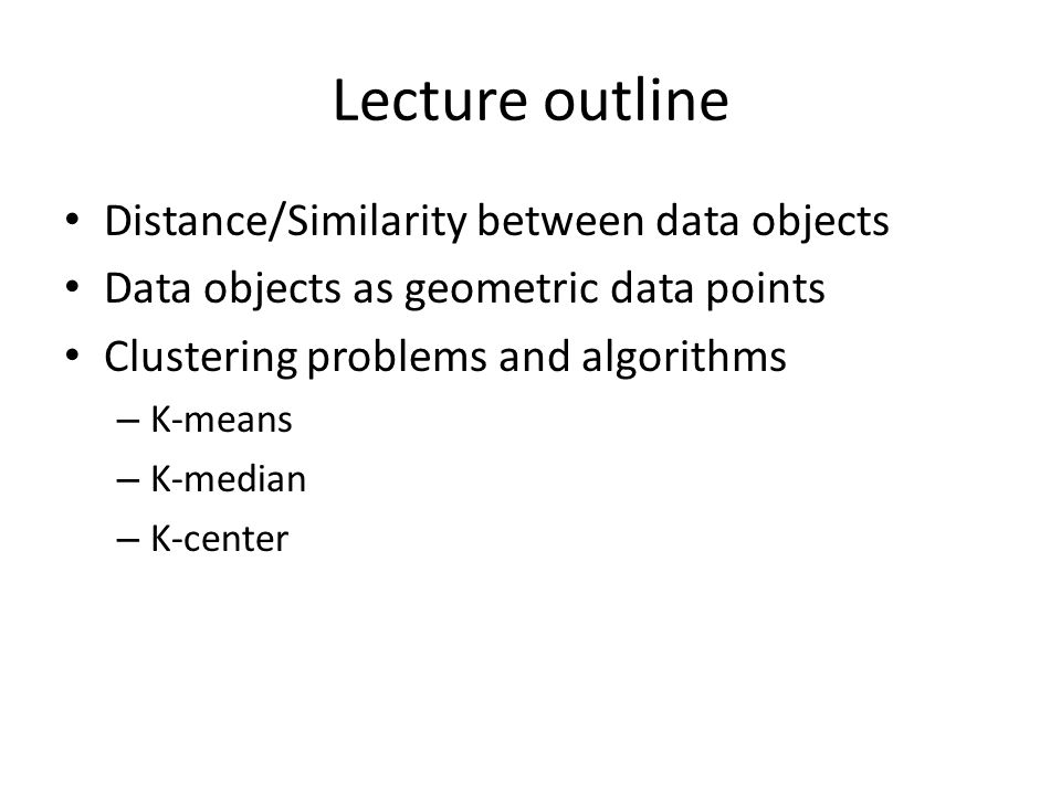 Lecture outline Distance/Similarity between data objects