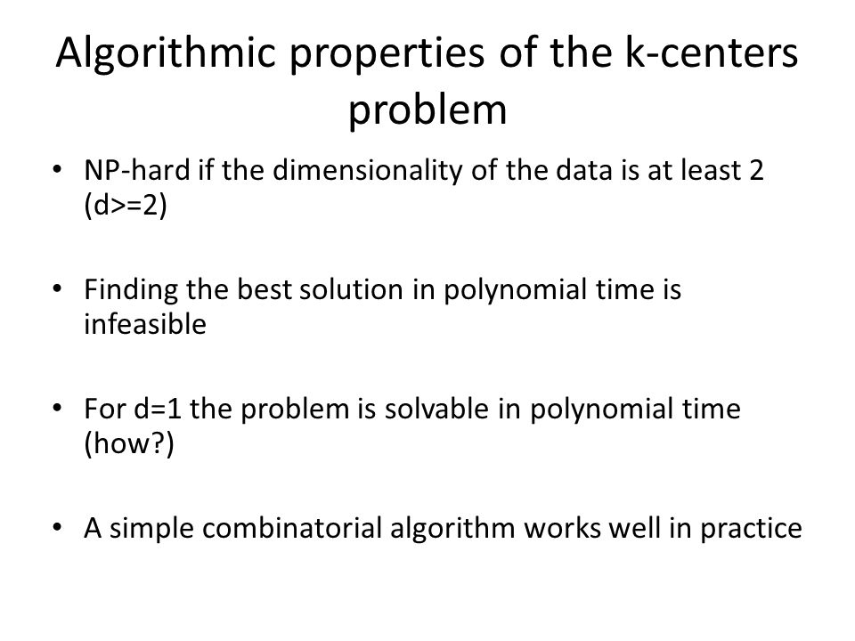 Algorithmic properties of the k-centers problem