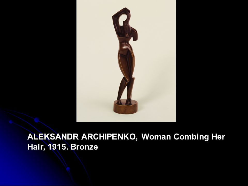 ALEKSANDR ARCHIPENKO, Woman Combing Her Hair, Bronze