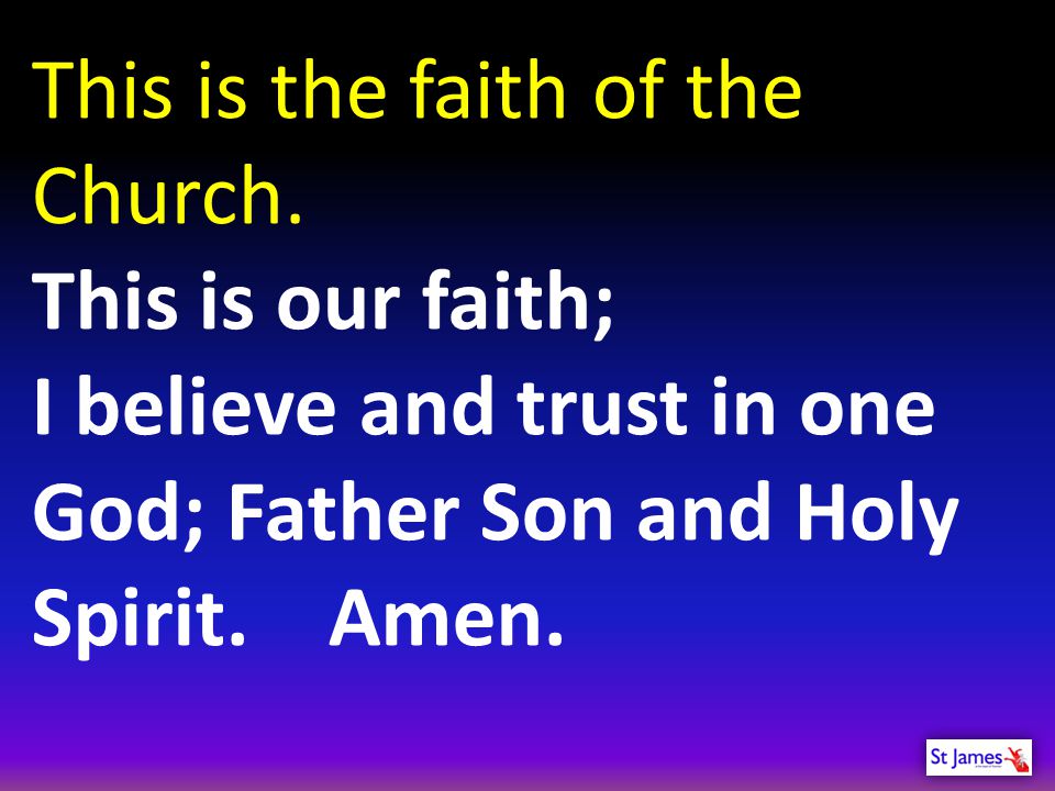 This is the faith of the Church