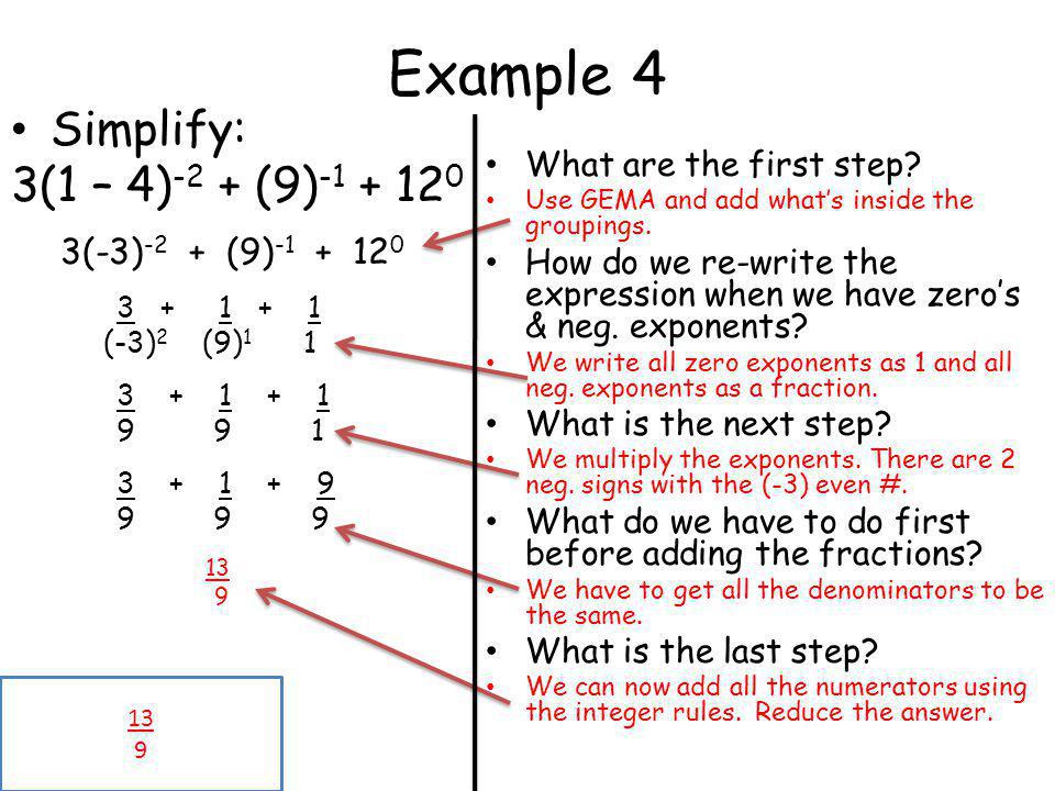 Example 4 Simplify: 3(1 – 4)-2 + (9) What are the first step