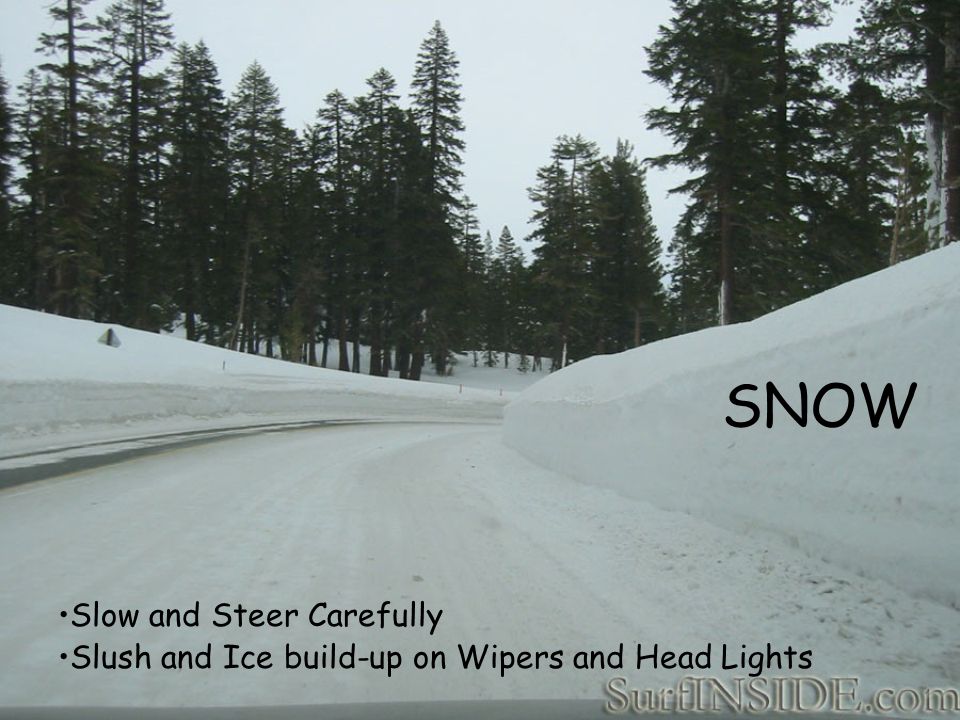SNOW Slow and Steer Carefully