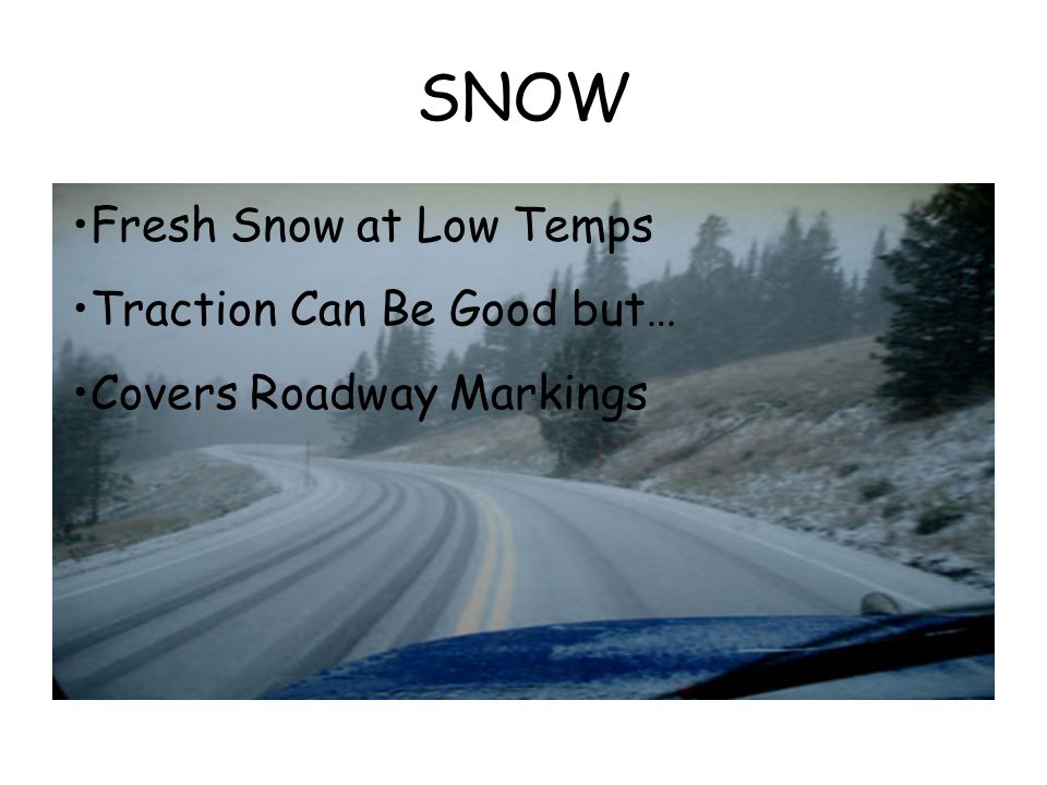 SNOW Fresh Snow at Low Temps Traction Can Be Good but…