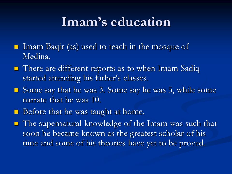 Imam’s education Imam Baqir (as) used to teach in the mosque of Medina.