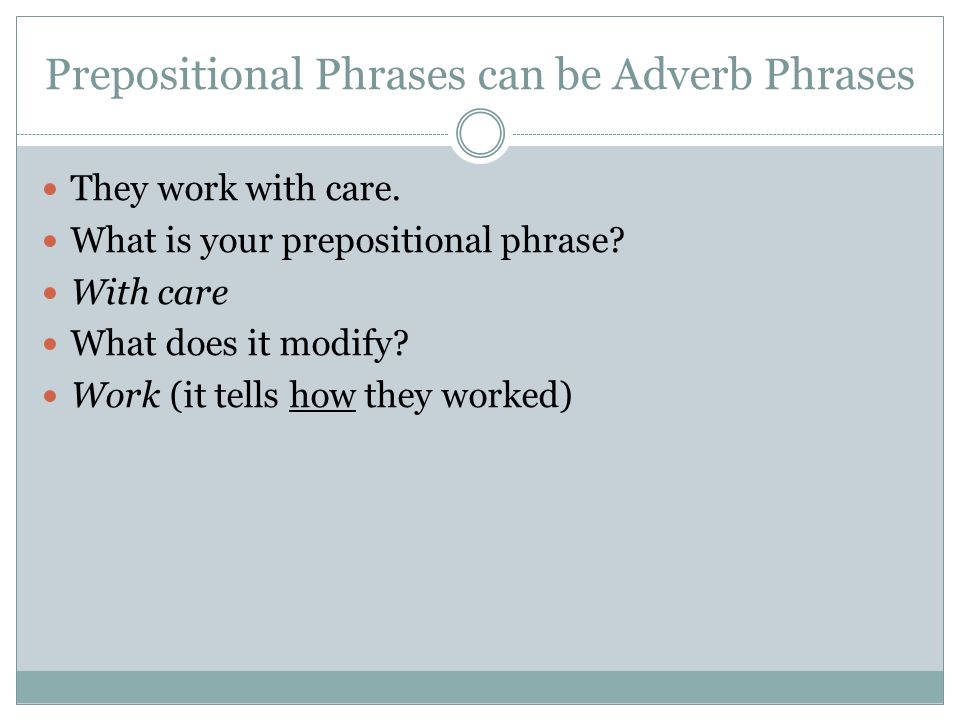 Prepositional Phrases can be Adverb Phrases