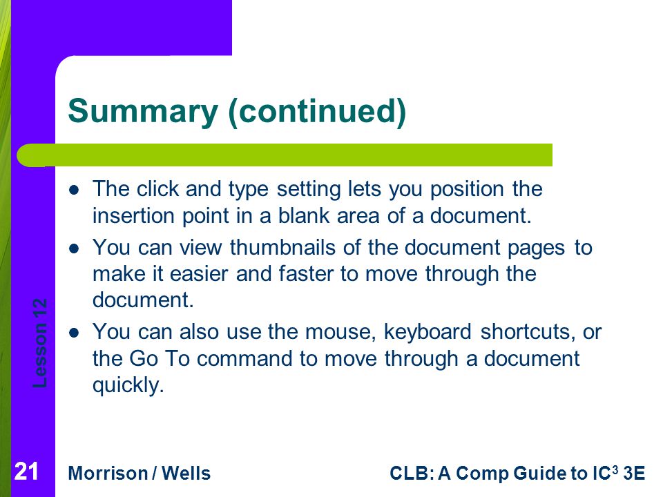 Summary (continued) The click and type setting lets you position the insertion point in a blank area of a document.